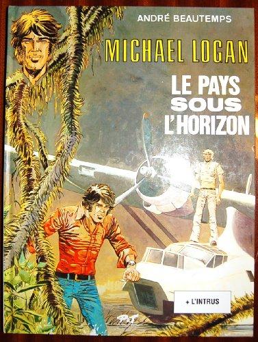 Michael Logan. Vol. 2. Le pays sous l'horizon