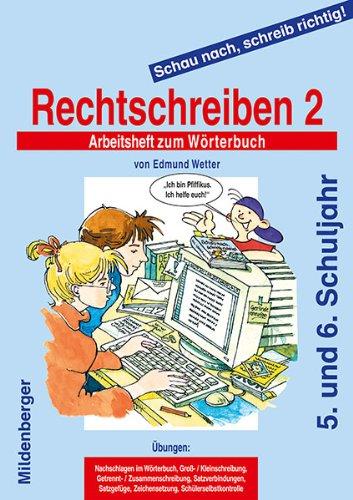 Schau nach, schreib richtig! Rechtschreiben 2. Arbeitsheft: 5./6. Schuljahr, für weiterführende Schulen, alle Bundesländer