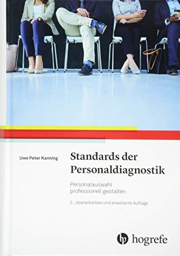 Standards der Personaldiagnostik: Personalauswahl professionell gestalten