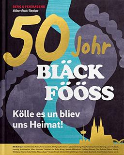 50 Johr Bläck Fööss: Kölle es un bliev uns Heimat!