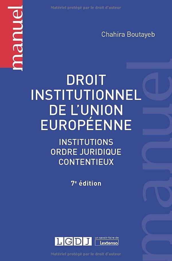 Droit institutionnel de l'Union européenne : institutions, ordre juridique, contentieux