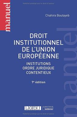 Droit institutionnel de l'Union européenne : institutions, ordre juridique, contentieux