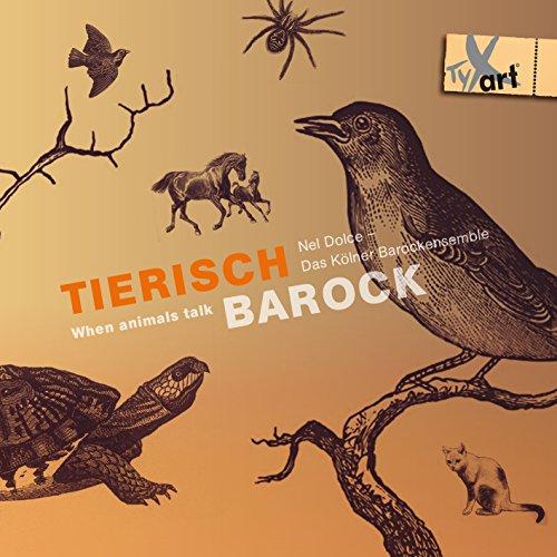 Tierisch Barock - Werke von Biber, Scarlatti, Uccelini, Merula u.a.