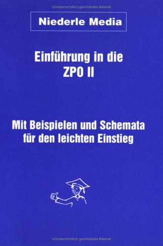 Einführung in die ZPO II. Mit Beispielen und Schemata für den leichten Einstieg