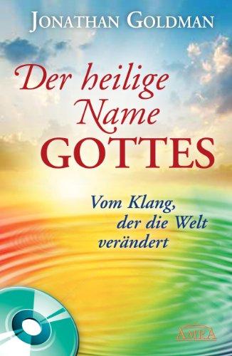 DER HEILIGE NAME GOTTES. Vom Klang, der die Welt verändert (Buch & CD)