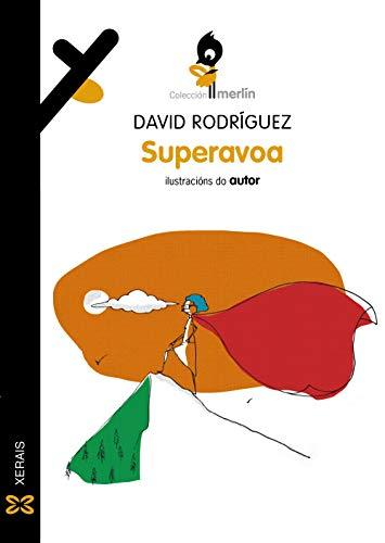 Superavoa (INFANTIL E XUVENIL - MERLÍN - Primeiros lectores)