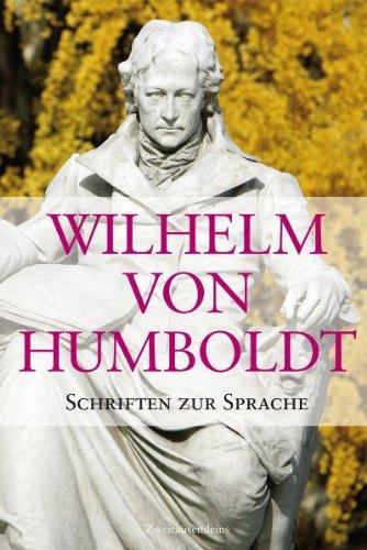 Schriften zur Sprache: Vergleichende Sprachwissenschaft und Sprachphilosophie /Schriften zur Staatstheorie /Altertumskunde und Ästhetik /Schriften zur ... und Autobiographisches /Ausgewählte Briefe