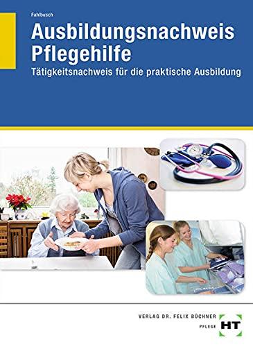 Ausbildungsnachweis Pflegehilfe: Tätigkeitsnachweis für die praktische Ausbildung