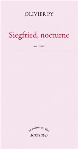 Siegfried, nocturne : nouvelle