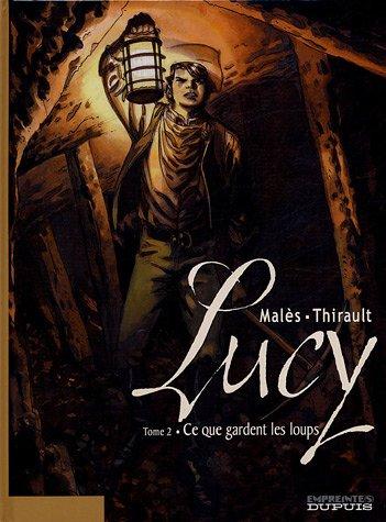 Lucy. Vol. 2. Ce que gardent les loups