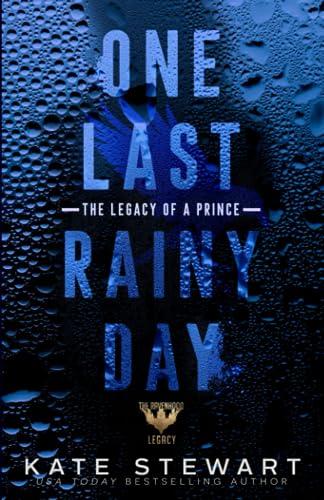 One Last Rainy Day: The Legacy of a Prince (Ravenhood Legacy, Band 1)