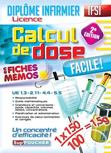 Calcul de dose en fiches mémos : UE 1.3, 2.11, 4.4, 5.5 : diplôme infirmier, IFSI, licence