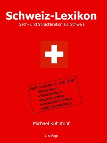 Schweiz-Lexikon: Sach- und Sprachlexikon zur Schweiz 3. Auflage