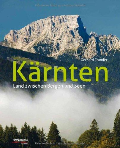 Kärnten: Land zwischen Bergen und Seen