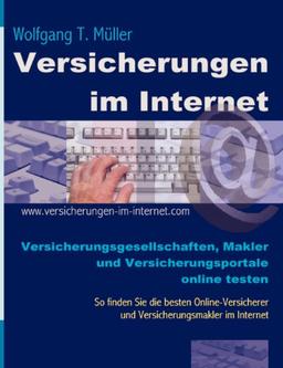 Versicherungen im Internet. Versicherungsgesellschaften, Makler und Versicherungsportale online testen