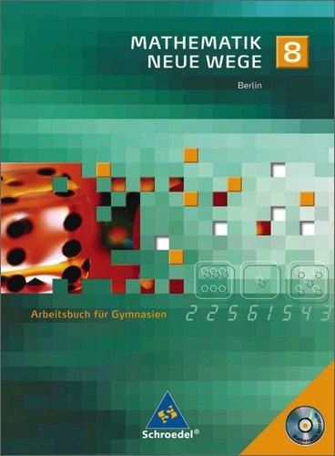 Mathematik Neue Wege - Ein Arbeitsbuch für Gymnasium - Ausgabe 2005: Mathematik Neue Wege SI - Ausgabe 2006 für Berlin: Arbeitsbuch 8 mit CD-ROM