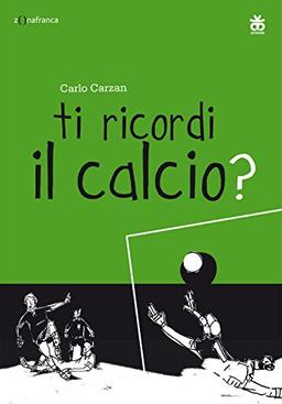 Ti ricordi il calcio?