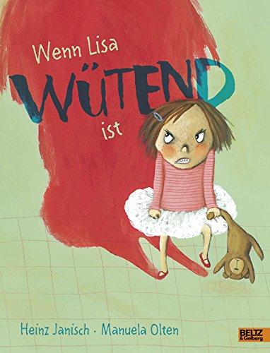 Wenn Lisa wütend ist: Vierfarbiges Bilderbuch