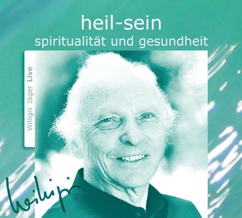 heil sein. CD: Spiritualität und Gesundheit