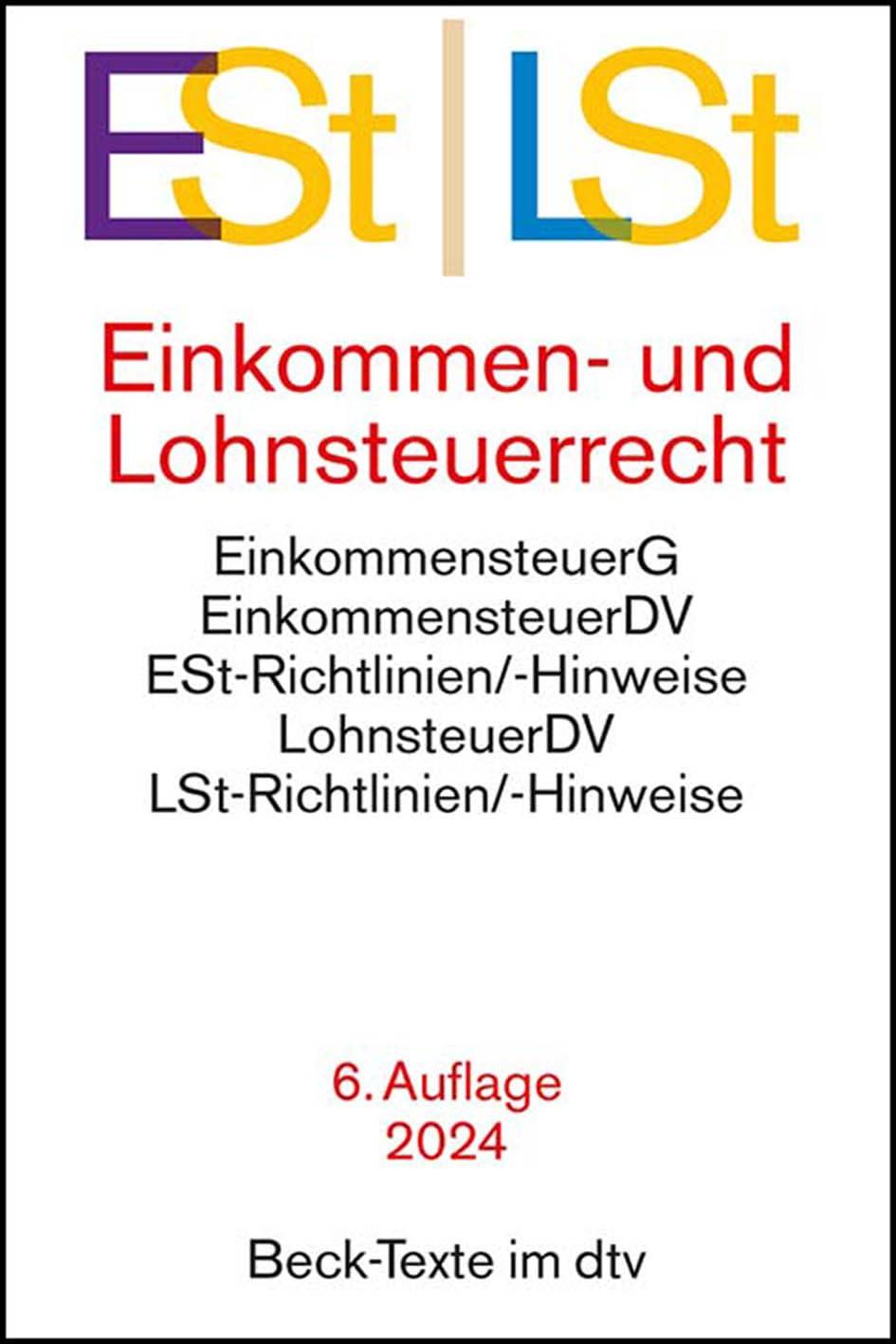 Einkommen- / Lohnsteuerrecht: Einkommensteuergesetz mit Einkommensteuer-Grund- und -Splittingtabelle, Einkommensteuer-Durchführungsverordnung, ... und Lohnsteuer-Hinweise (Beck-Texte im dtv)