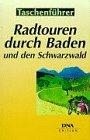 Radtouren durch Baden und den Schwarzwald: Die 30 schönsten Rundfahrten zwischen Rhein und Schwarzwald