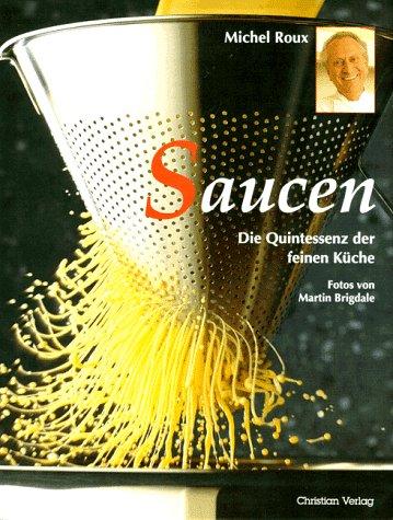 Saucen. Die Quintessenz der feinen Küche