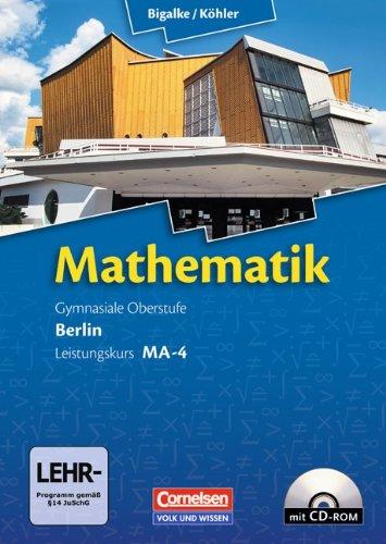 Bigalke/Köhler: Mathematik Sekundarstufe II - Berlin - Neubearbeitung: Leistungskurs MA-4 - Qualifikationsphase - Schülerbuch mit CD-ROM