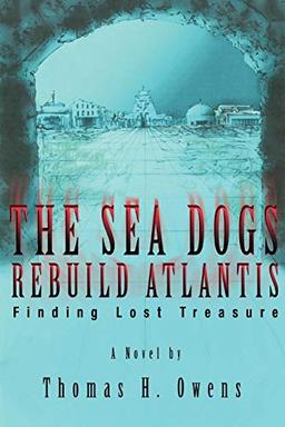 The Sea Dogs Rebuild Atlantis: Finding Lost Treasure