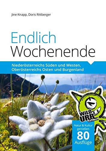 Endlich Wochenende 2: Niederösterreichs Süden und Westen, Oberösterreichs Osten und Burgenland