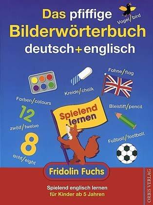 Das pfiffige Bildwörterbuch Deutsch - Englisch