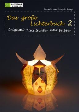 Das grosse Lichterbuch 2: Origami Tischlichter aus Papier