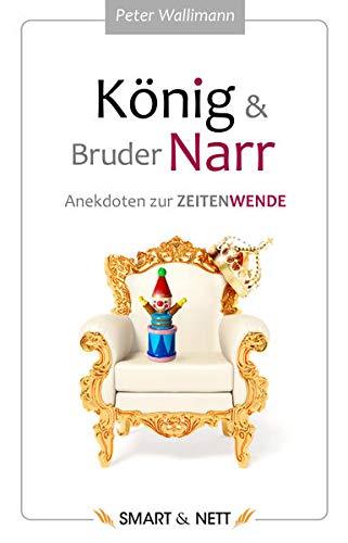 König und Bruder Narr: Anekdoten zur Zeitenwende