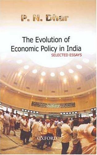 The Evolution of Economic Policy in India: Selected Essays