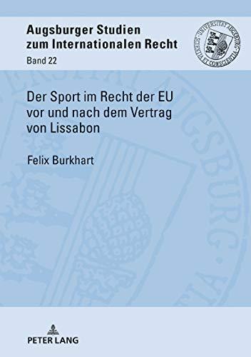 Der Sport im Recht der EU vor und nach dem Vertrag von Lissabon (Augsburger Studien zum internationalen Recht, Band 22)