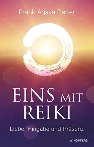 Eins mit Reiki: Liebe, Hingabe und Präsenz