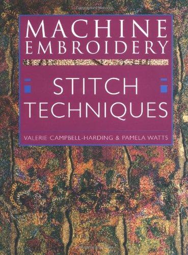 Machine Embroidery: Stitch Techniques