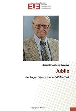 Jubilé: de Roger Démosthène CASANOVA