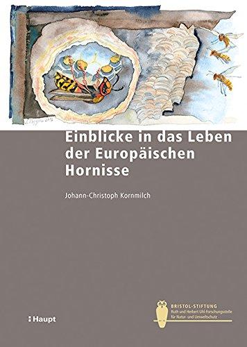 Einblicke in das Leben der Europäischen Hornisse (Bristol-Schriftenreihe)