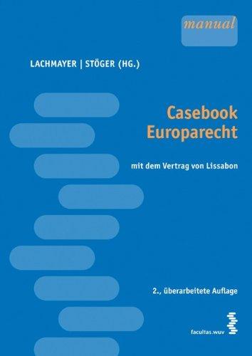 Casebook Europrecht: Mit dem Vertrag von Lissabon