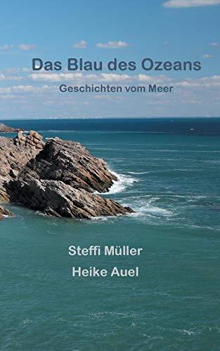 Das Blau des Ozeans: Geschichten vom Meer