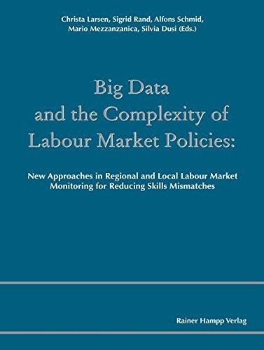 Big Data and the Complexity of Labour Market Policies: New Approaches in Regional and Local Labour Market Monitoring for Reducing Skills Mismatches