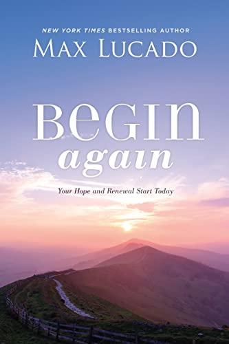 Begin Again: Your Hope and Renewal Start Today