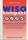 WISO kompakt: Wirtschafts- und Sozialkunde zur PrÃ1/4fungsvorbereitung fÃ1/4r hauswirtschaftliche Berufe