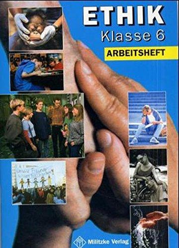 Ethik Sekundarstufen I und II: Ethik, Ausgabe Sekundarstufe I, Klasse 6