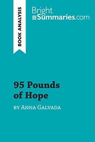 95 Pounds of Hope by Anna Gavalda (Book Analysis): Detailed Summary, Analysis and Reading Guide (BrightSummaries.com)