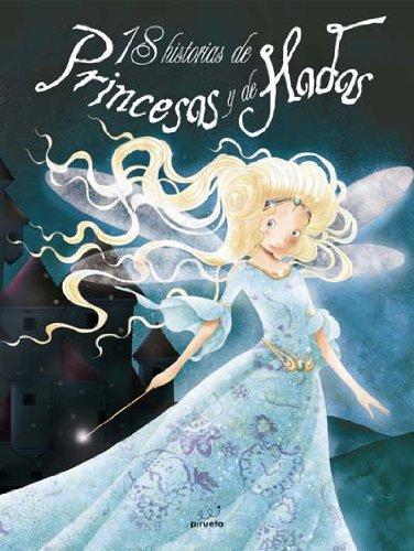 18 Historias de Princesas y de Hadas = 18 Histories of Princess and Fairies (Cuentos)