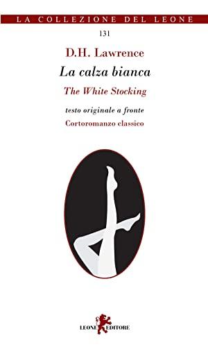 La calza bianca-The white stocking (La collezione del leone)