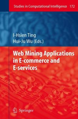 Web Mining Applications in E-Commerce and E-Services (Studies in Computational Intelligence 172)