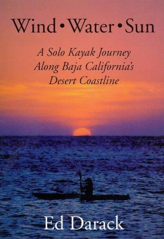 Wind, Water, Sun: A Solo Kayak Journey Along Baja California's Desert Coastline