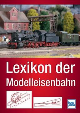 Lexikon der Modelleisenbahn (Die Modellbahn-Werkstatt)